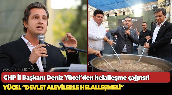 Yücel “Devlet Alevilerle helalleşmeli”