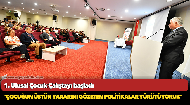 1. Ulusal Çocuk Çalıştayı başladı