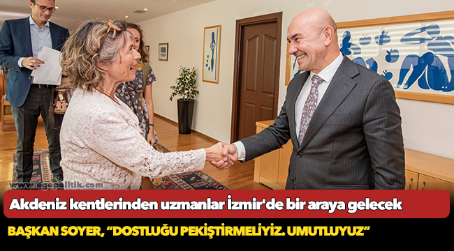 Akdeniz kentlerinden uzmanlar İzmir'de bir araya gelecek