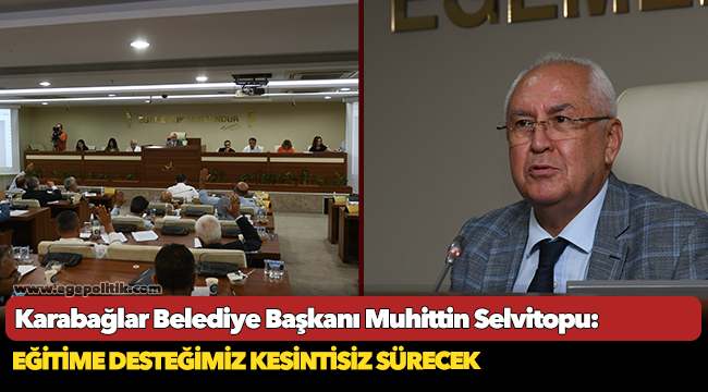 Başkan Selvitopu: Eğitime desteğimiz kesintisiz sürecek