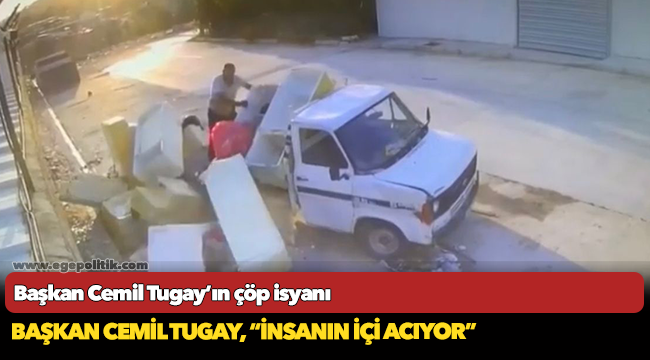 Başkan Tugay&#039;ın çöp isyanı