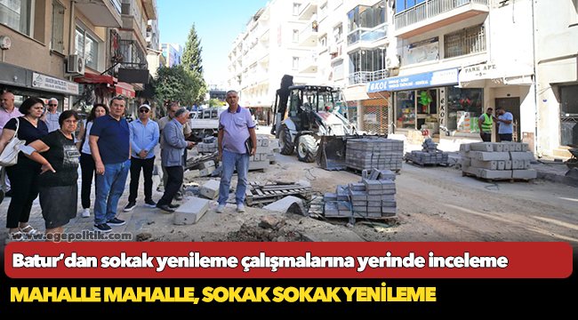 Batur’dan sokak yenileme çalışmalarına  yerinde inceleme