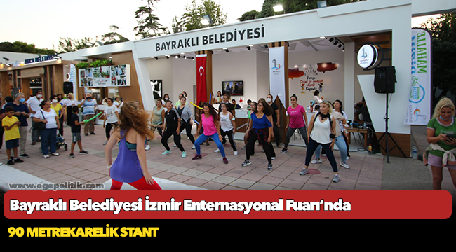 Bayraklı Belediyesi İzmir Enternasyonal Fuarı’nda