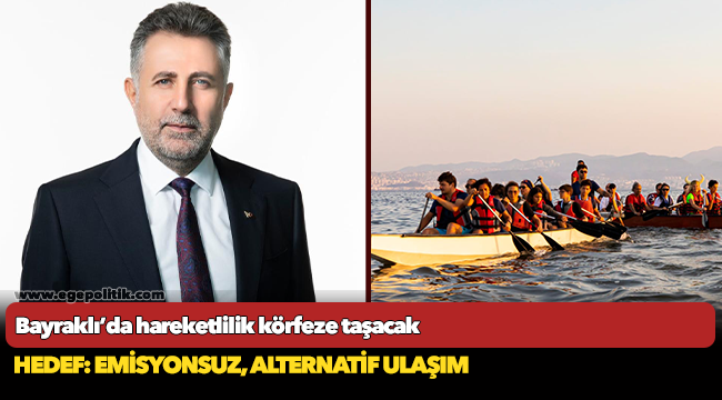 Bayraklı’da hareketlilik körfeze taşacak