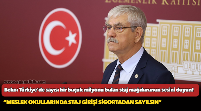 Beko'dan iktidara: meslek okullarında staj girişi sigortadan sayılsın