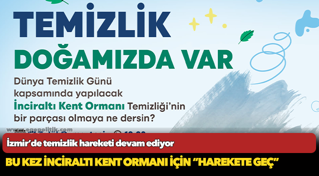 Bu kez İnciraltı Kent Ormanı için “Harekete Geç”