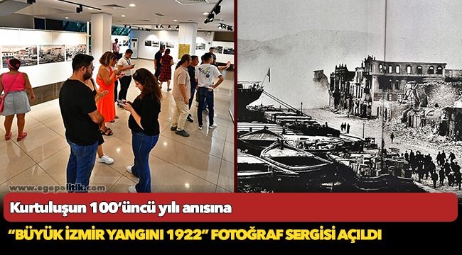 “Büyük İzmir Yangını 1922” fotoğraf sergisi açıldı