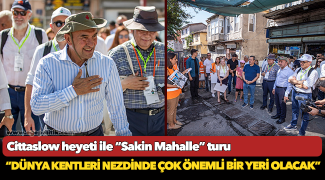 Cittaslow heyeti ile “Sakin Mahalle” turu