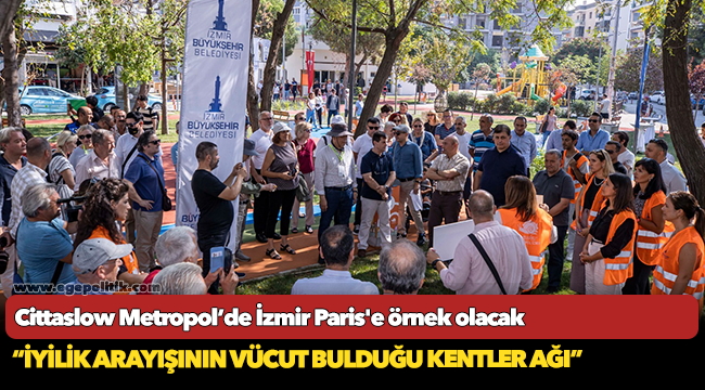 Cittaslow Metropol’de İzmir Paris'e örnek olacak
