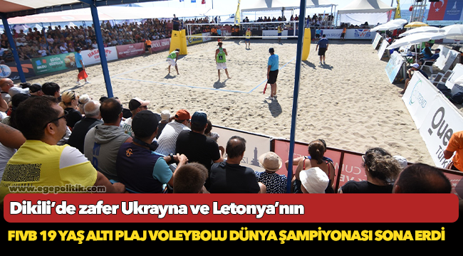 Dikili’de zafer Ukrayna ve Letonya’nın