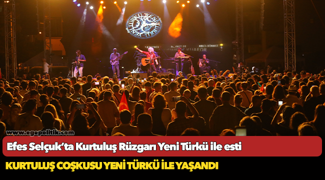 Efes Selçuk’ta Kurtuluş Rüzgarı Yeni Türkü ile esti