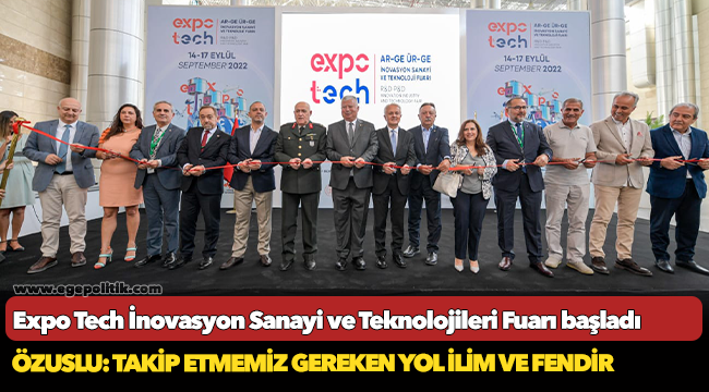 Expo Tech İnovasyon Sanayi ve Teknolojileri Fuarı başladı