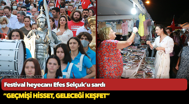 Festival heyecanı Efes Selçuk’u sardı.