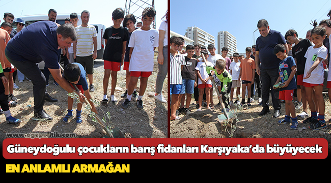 Güneydoğulu çocukların barış fidanları Karşıyaka’da büyüyecek