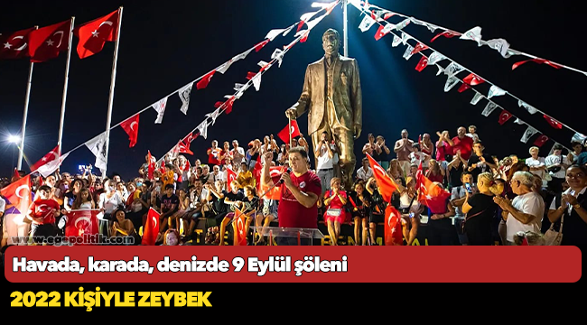 Havada, karada, denizde 9 Eylül şöleni