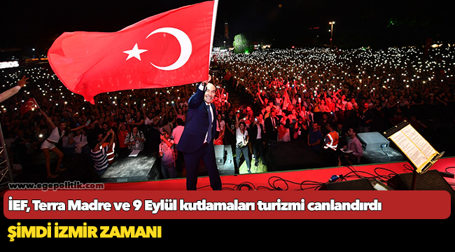 İEF, Terra Madre ve 9 Eylül kutlamaları turizmi canlandırdı