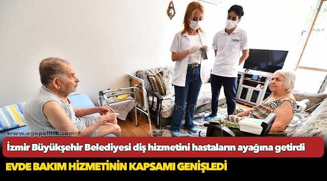 İzmir Büyükşehir Belediyesi diş hizmetini hastaların ayağına getirdi