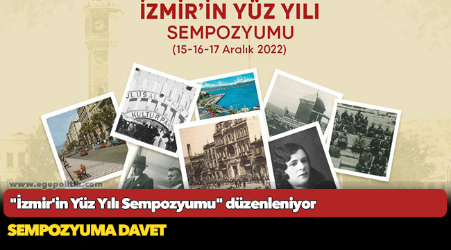 "İzmir'in Yüz Yılı Sempozyumu" düzenleniyor