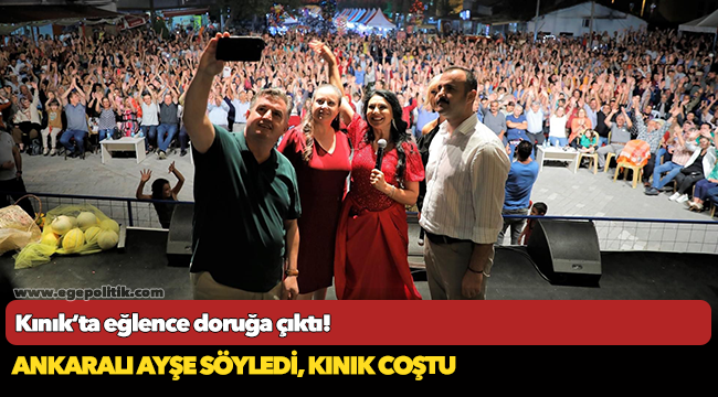 Kınık’ta eğlence doruğa çıktı!