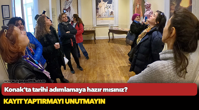 Konak’ta tarihi adımlamaya hazır mısınız?