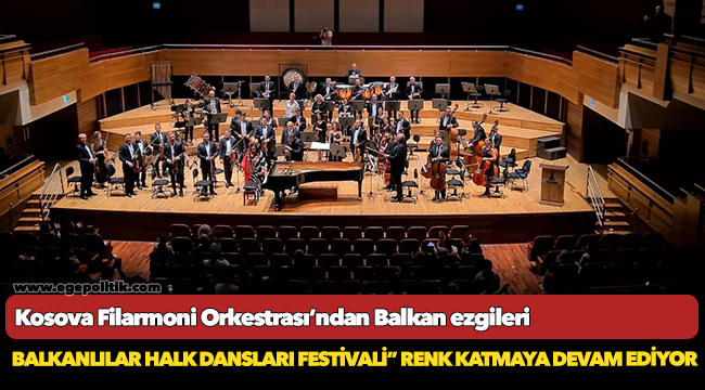 Kosova Filarmoni Orkestrası’ndan Balkan ezgileri