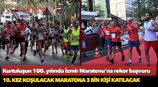 Kurtuluşun 100. yılında İzmir Maratonu’na rekor başvuru