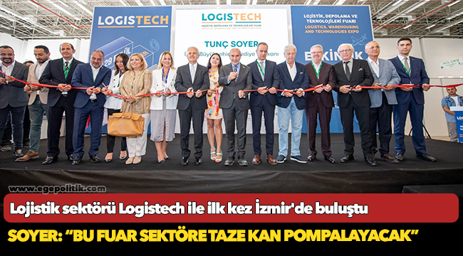 Lojistik sektörü Logistech ile ilk kez İzmir'de buluştu