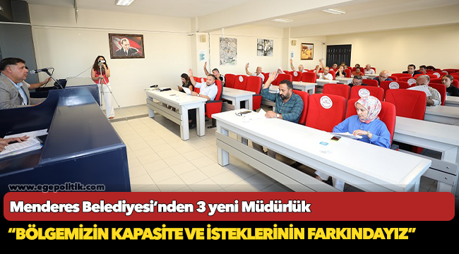 Menderes Belediyesi’nden 3 yeni Müdürlük