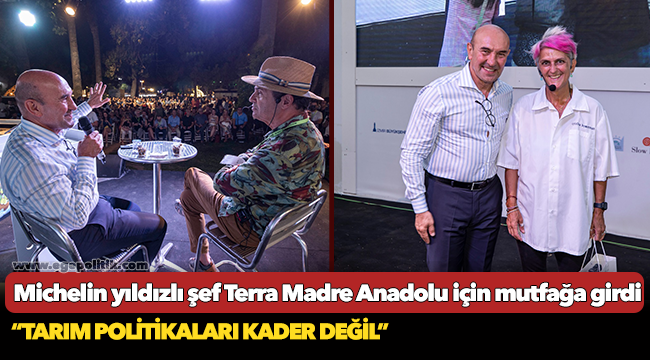 Michelin yıldızlı şef Terra Madre Anadolu için mutfağa girdi