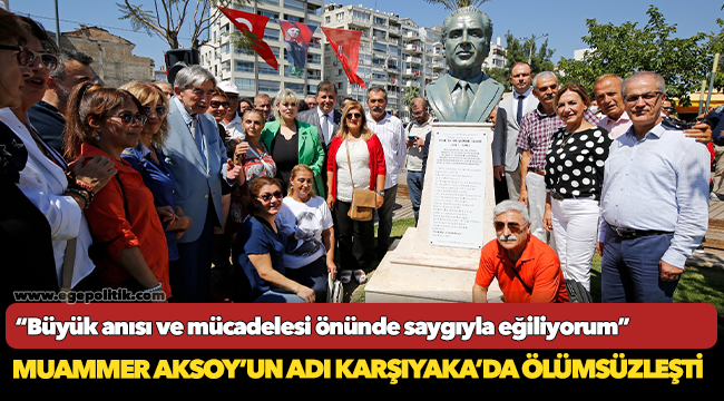Muammer Aksoy'un adı Karşıyaka'da ölümsüzleşti