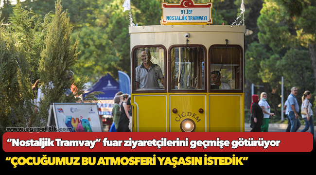 “Nostaljik Tramvay” fuar ziyaretçilerini geçmişe götürüyor