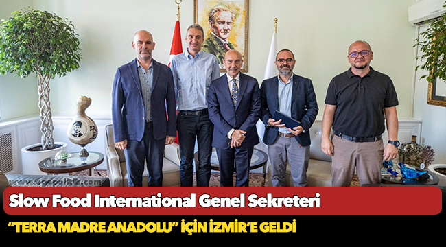 Slow Food International Genel Sekreteri “Terra Madre Anadolu” için İzmir’e geldi