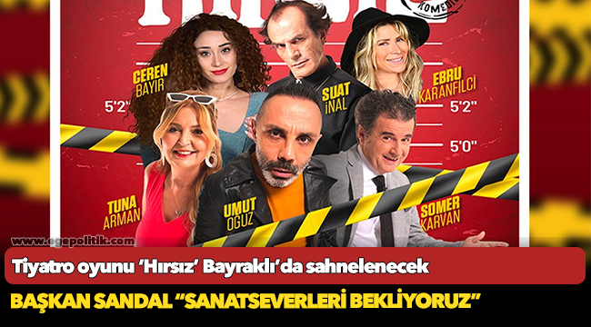 Tiyatro oyunu ‘Hırsız’ Bayraklı’da sahnelenecek