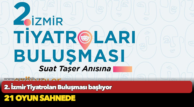 2. İzmir Tiyatroları Buluşması başlıyor