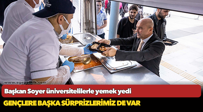 Başkan Soyer üniversitelilerle yemek yedi