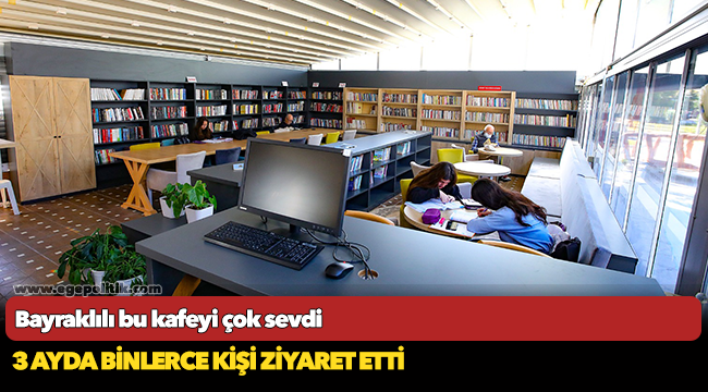 Bayraklılı bu kafeyi çok sevdi