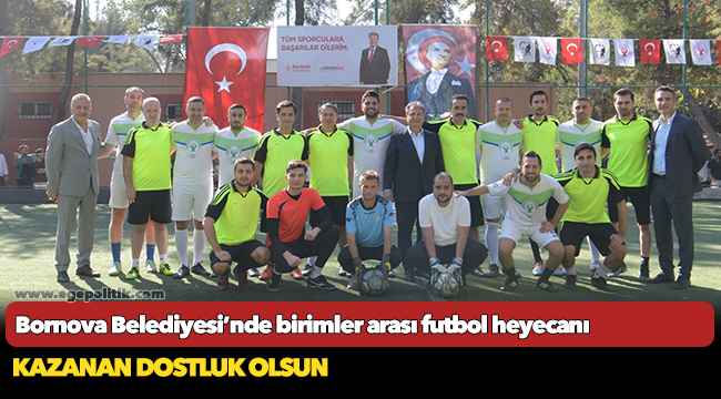 Bornova Belediyesi’nde birimler arası futbol heyecanı
