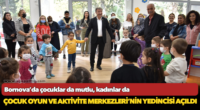 Bornova’da çocuklar da mutlu, kadınlar da