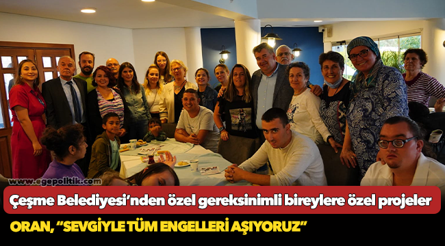 Çeşme Belediyesi’nden özel gereksinimli bireylere özel projeler