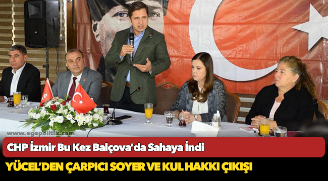 CHP İzmir Bu Kez Balçova’da Sahaya İndi