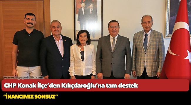 CHP Konak İlçe’den  Kılıçdaroğlu’na  tam destek