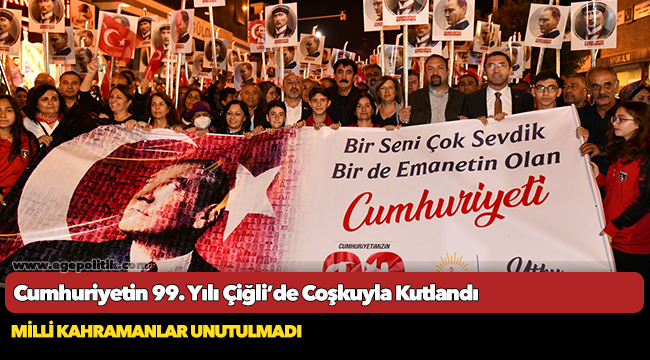 Cumhuriyetin 99. Yılı Çiğli’de Coşkuyla Kutlandı