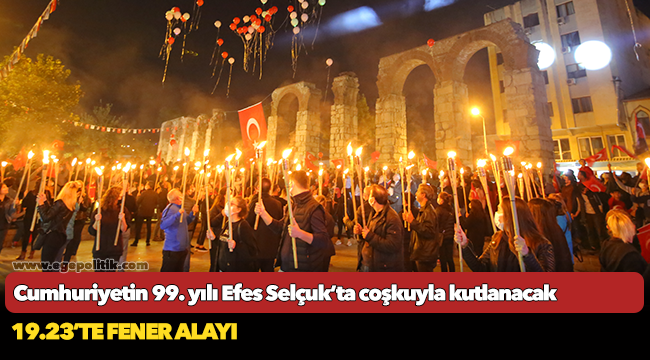 Cumhuriyetin 99. yılı Efes Selçuk’ta coşkuyla kutlanacak