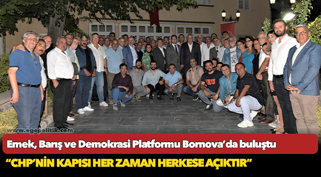 Emek, Barış ve Demokrasi Platformu Bornova’da buluştu