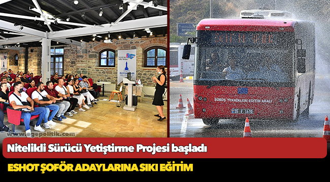ESHOT şoför adaylarına sıkı eğitim