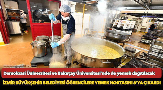 İzmir Büyükşehir Belediyesi öğrencilere yemek noktasını 6’ya çıkardı