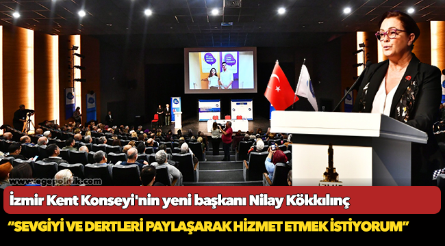 İzmir Kent Konseyi'nin yeni başkanı Nilay Kökkılınç