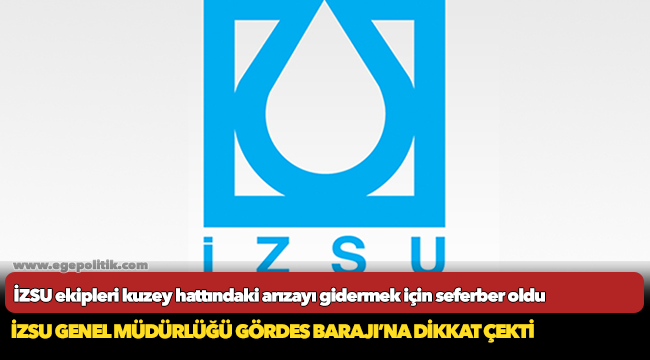 İZSU ekipleri kuzey hattındaki arızayı gidermek için seferber oldu