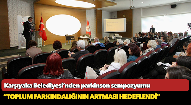 Karşıyaka Belediyesi’nden parkinson sempozyumu