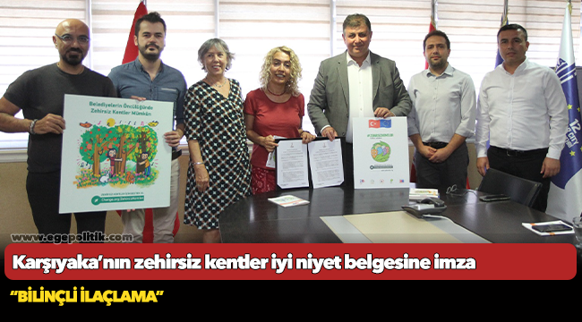 Karşıyaka’nın zehirsiz kentler iyi niyet belgesine imza